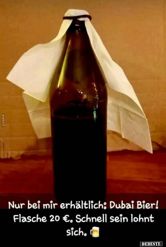 Nur bei mir erhältlich: Dubai Bier.. - Lustige Bilder | DEBESTE.de