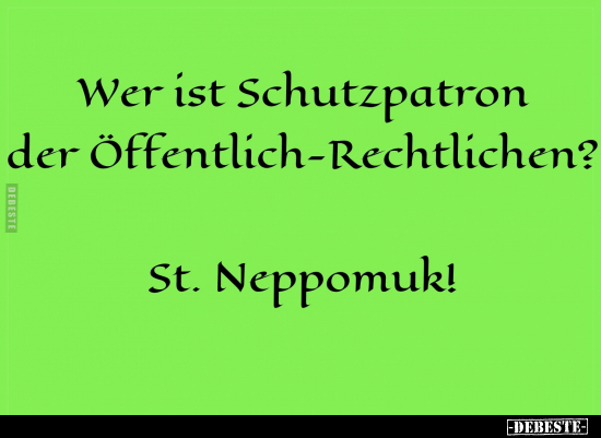 Wer ist Schutzpatron der Öffentlich-Rechtlichen?.. - Lustige Bilder | DEBESTE.de