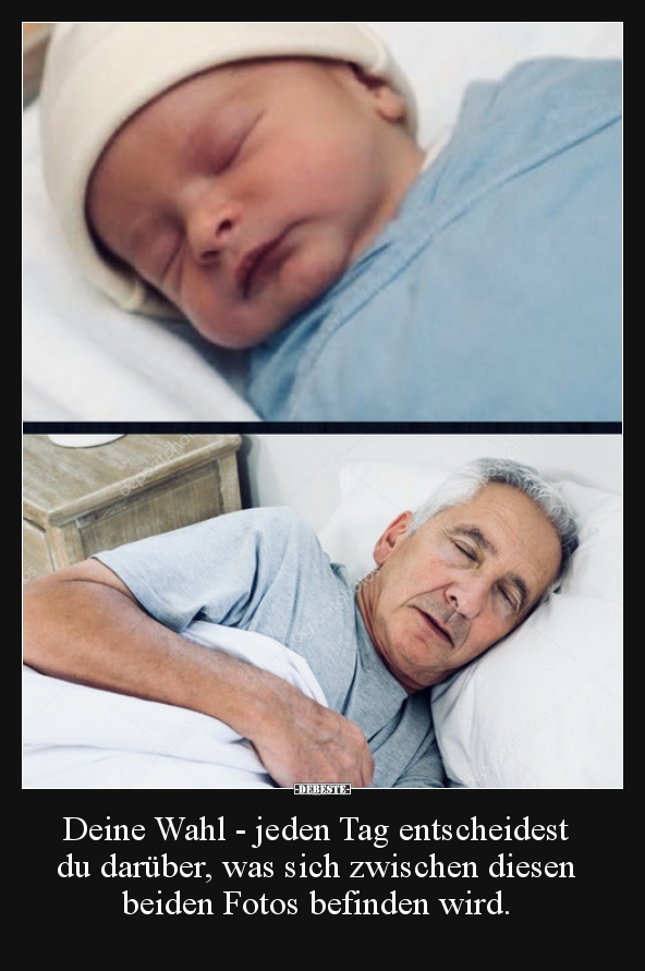 Deine Wahl - jeden Tag entscheidest du darüber, was sich..