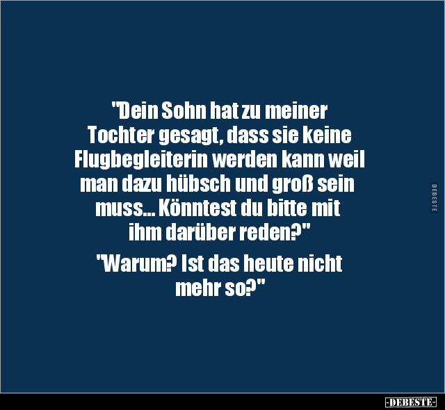 "Dein Sohn hat zu meiner Tochter gesagt, dass sie keine.." - Lustige Bilder | DEBESTE.de