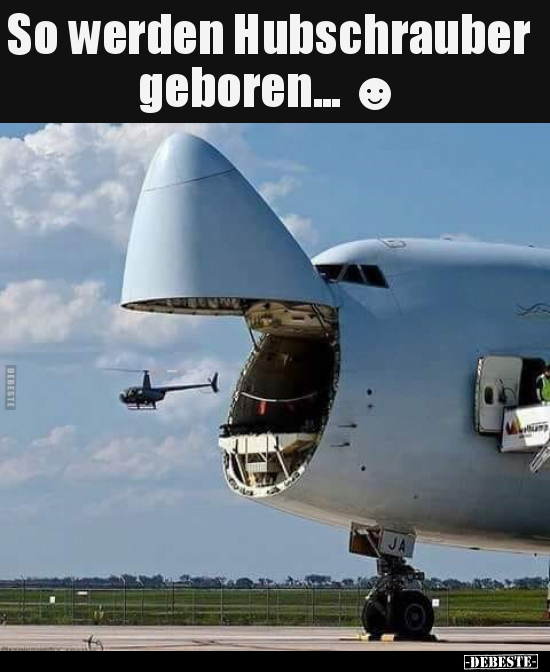 So werden Hubschrauber geboren... ☻.. - Lustige Bilder | DEBESTE.de