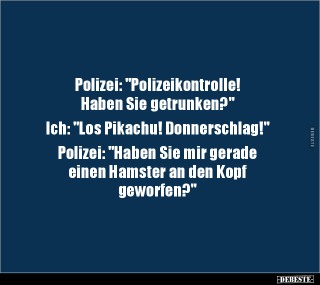 Polizei: "Polizeikontrolle! Haben Sie getrunken?".. - Lustige Bilder | DEBESTE.de