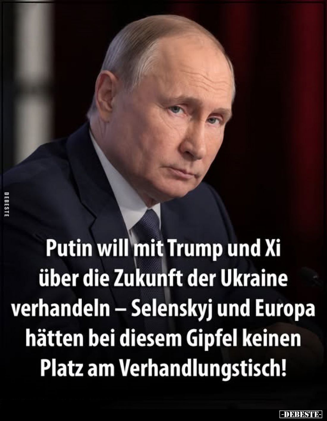 Putin will mit Trump und Xi über die Zukunft der Ukraine verhandeln – Selenskyj und Europa hätten bei diesem Gipfel keinen Pl...