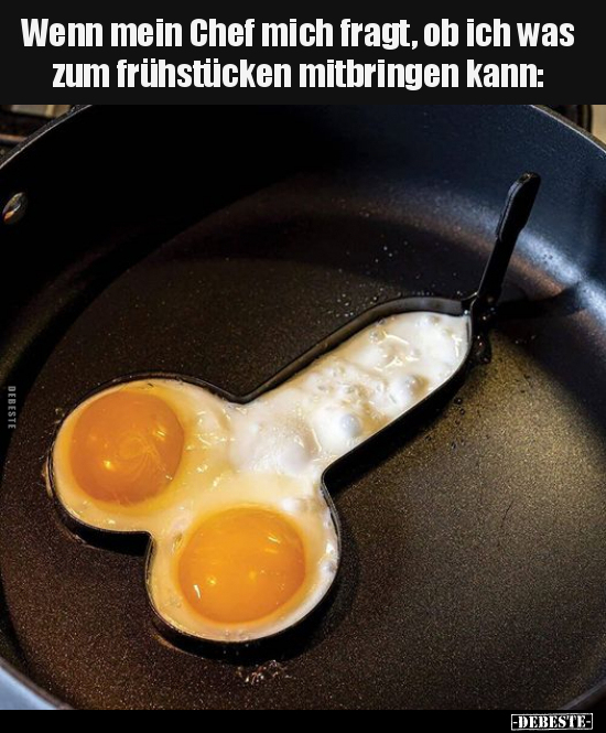 Wenn mein Chef mich fragt, ob ich was zum frühstücken.. - Lustige Bilder | DEBESTE.de