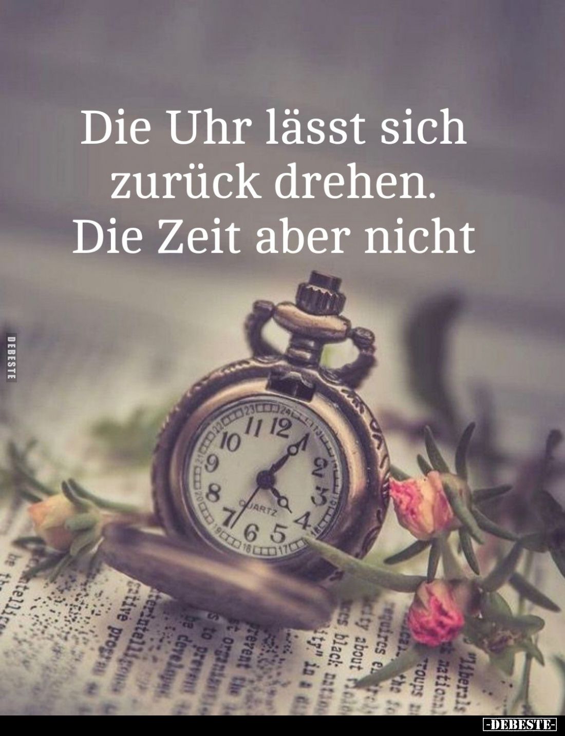 Die Uhr lässt sich zurück drehen. Die Zeit aber nicht.