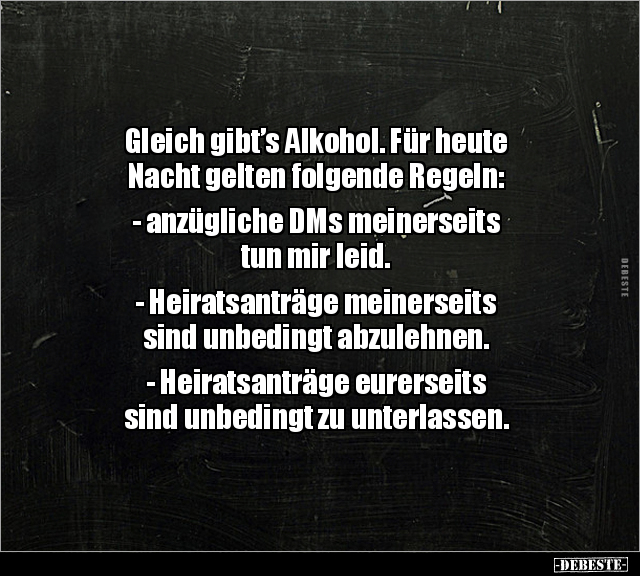 Gleich gibt’s Alkohol. Für heute Nacht gelten folgende.. - Lustige Bilder | DEBESTE.de