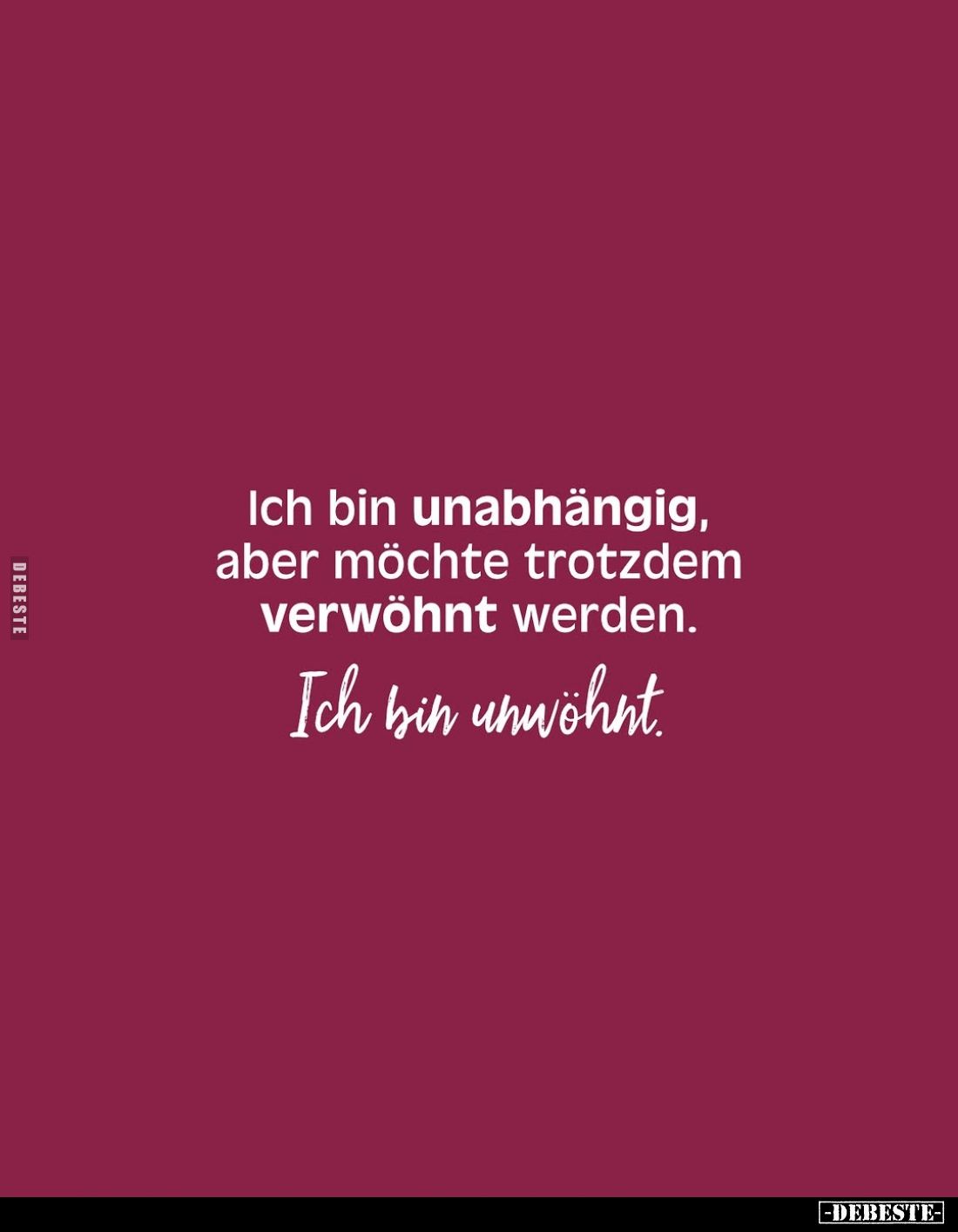 Ich bin unabhängig, aber möchte trotzdem... - Lustige Bilder | DEBESTE.de