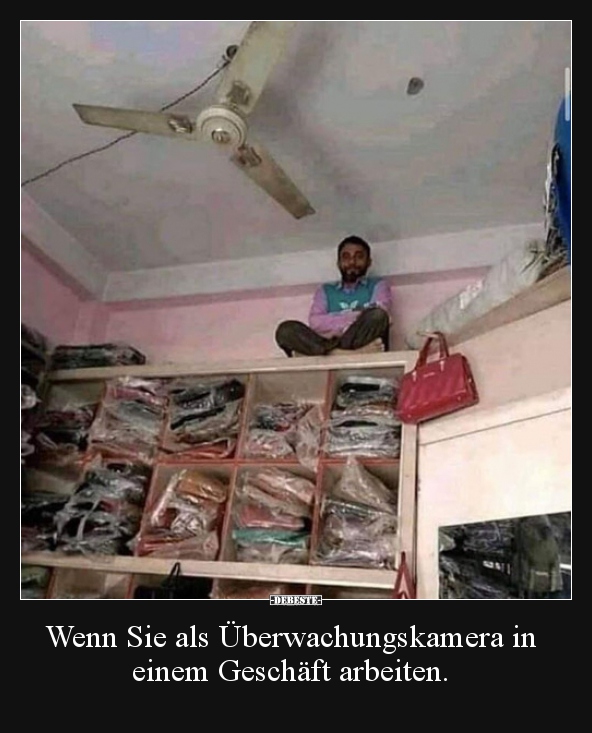 Wenn Sie als Überwachungskamera in einem Geschäft.. - Lustige Bilder | DEBESTE.de