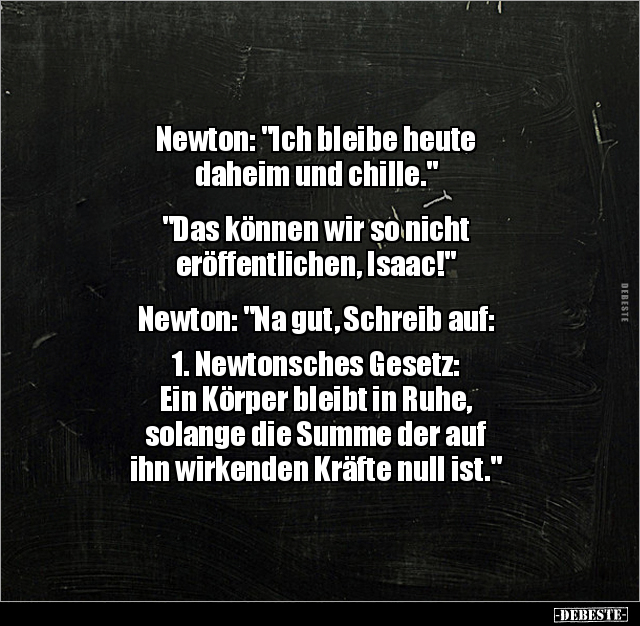 Newton: "Ich bleibe heute daheim und chille.".. - Lustige Bilder | DEBESTE.de