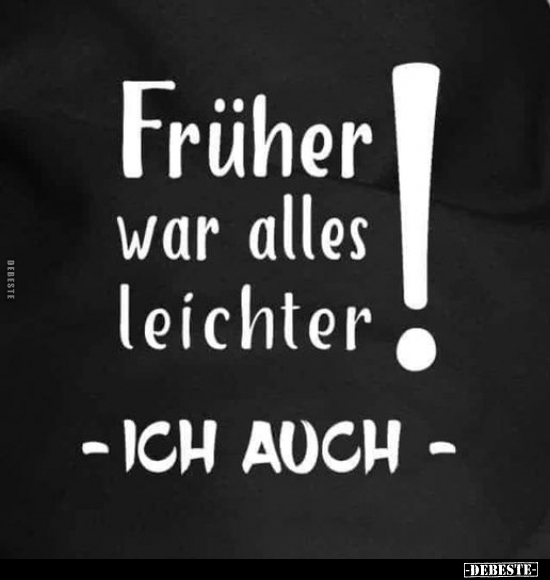 Früher war alles leichter! - ICH AUCH -.. - Lustige Bilder | DEBESTE.de