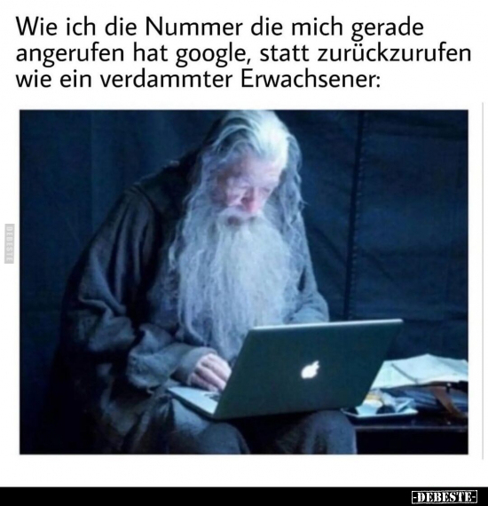Wie ich die Nummer die mich gerade angerufen hat google.. - Lustige Bilder | DEBESTE.de