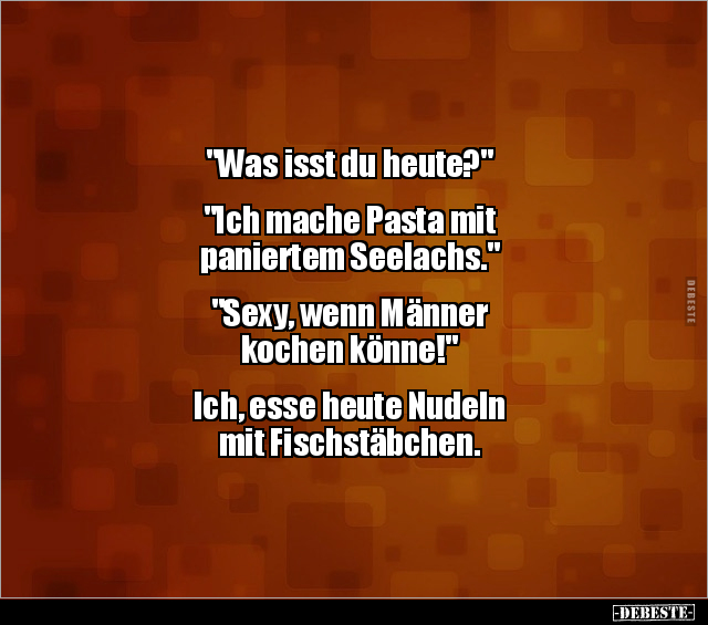 "Was isst du heute?" "Ich mache Pasta mit paniertem.." - Lustige Bilder | DEBESTE.de
