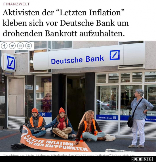 Aktivisten der "Letzten Inflation" kleben sich vor Deutsche.. - Lustige Bilder | DEBESTE.de