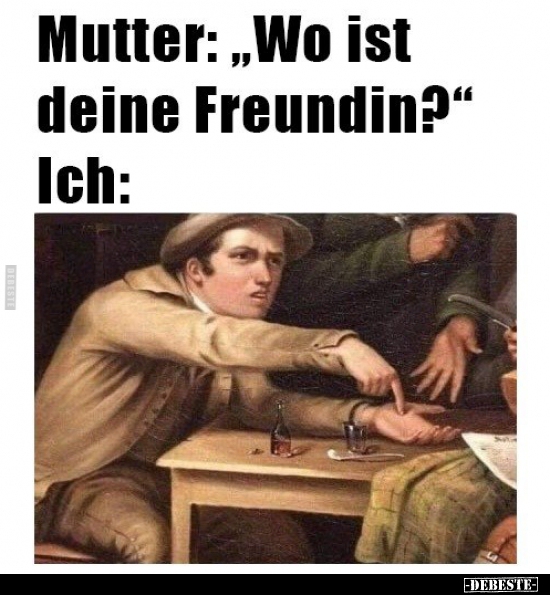 Mutter: "Wo ist deine Freundin?"