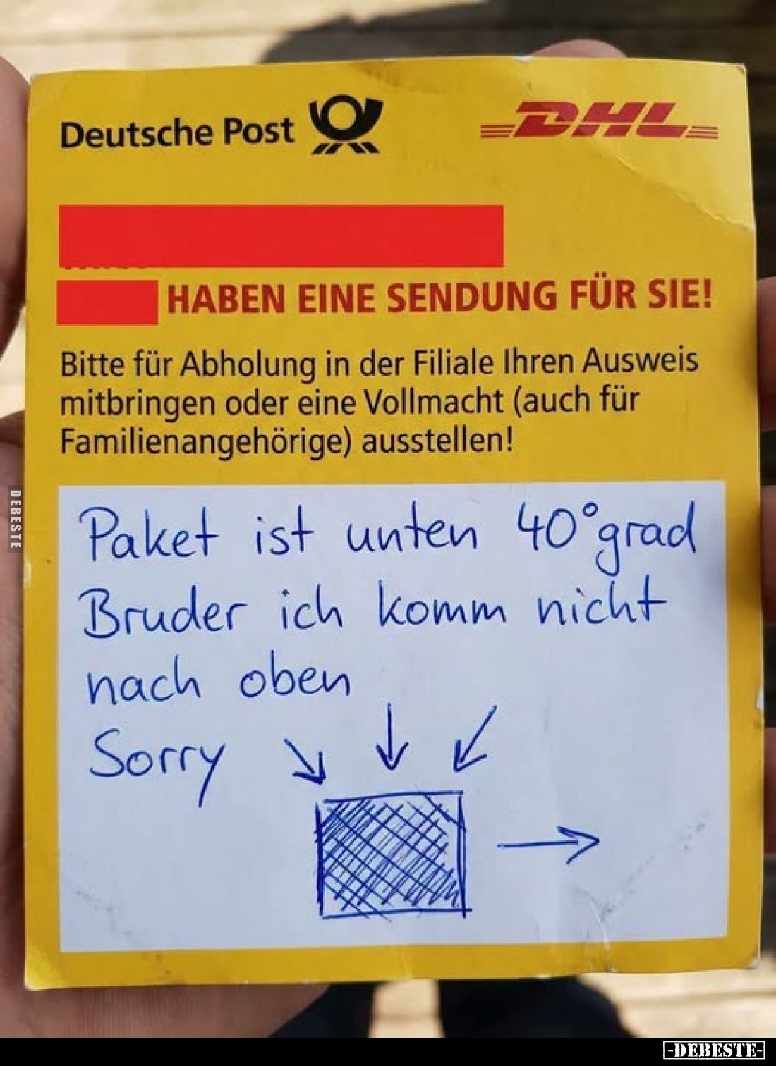Paket ist unten 40 Grad.
Bruder ich komm nicht nach oben.
Sorry.
