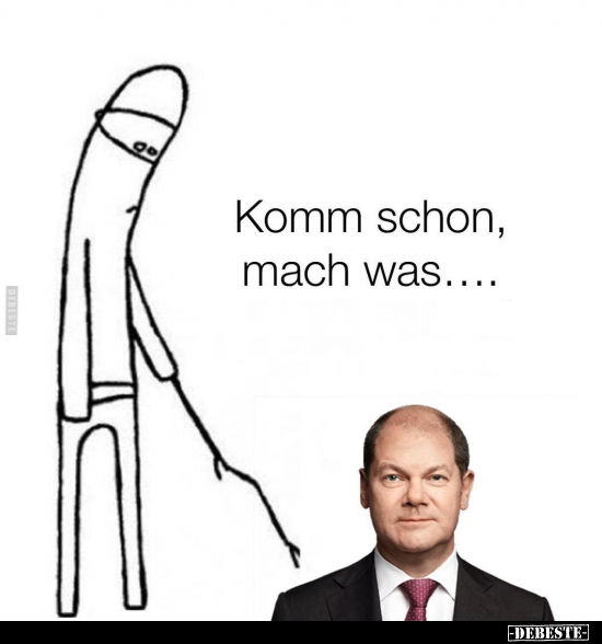 Komm schon, mach was...