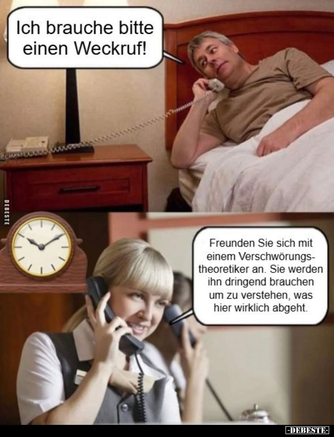 Ich brauche bitte einen Weckruf! -
Freunden Sie sich mit einem Verschwörungstheoretiker an. Sie werden ihn dringend brauchen...