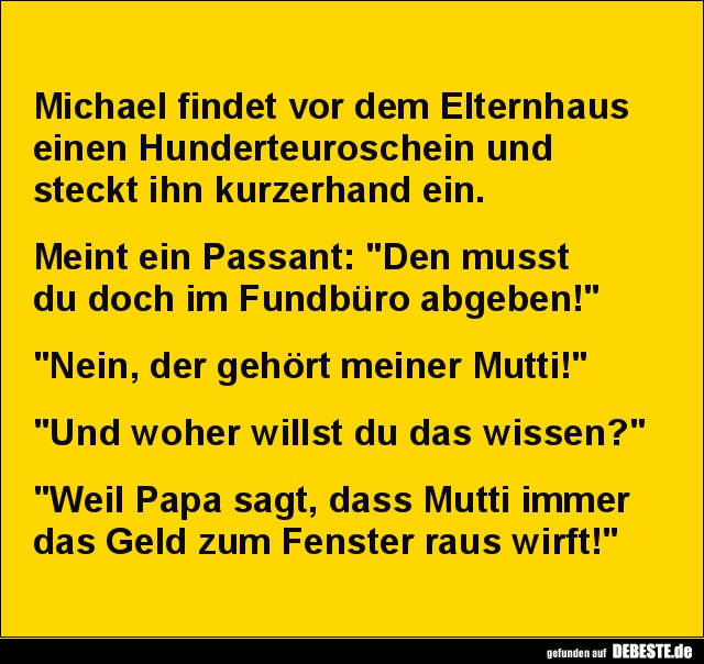 Michael findet vor dem Elternhaus einen Hunderteuroschein.. - Lustige Bilder | DEBESTE.de
