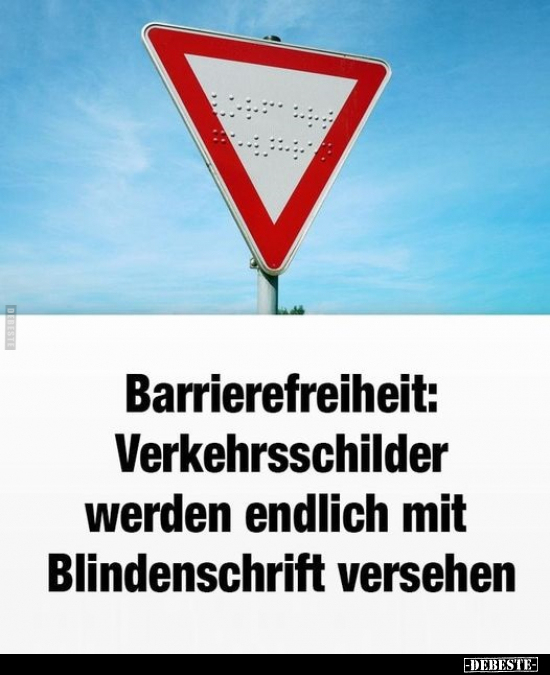 Barrierefreiheit: Verkehrsschilder werden endlich mit Blindenschrift versehen.. - Lustige Bilder | DEBESTE.de