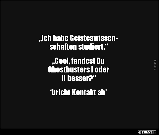"Ich habe Geisteswissenschaften studiert..." - Lustige Bilder | DEBESTE.de