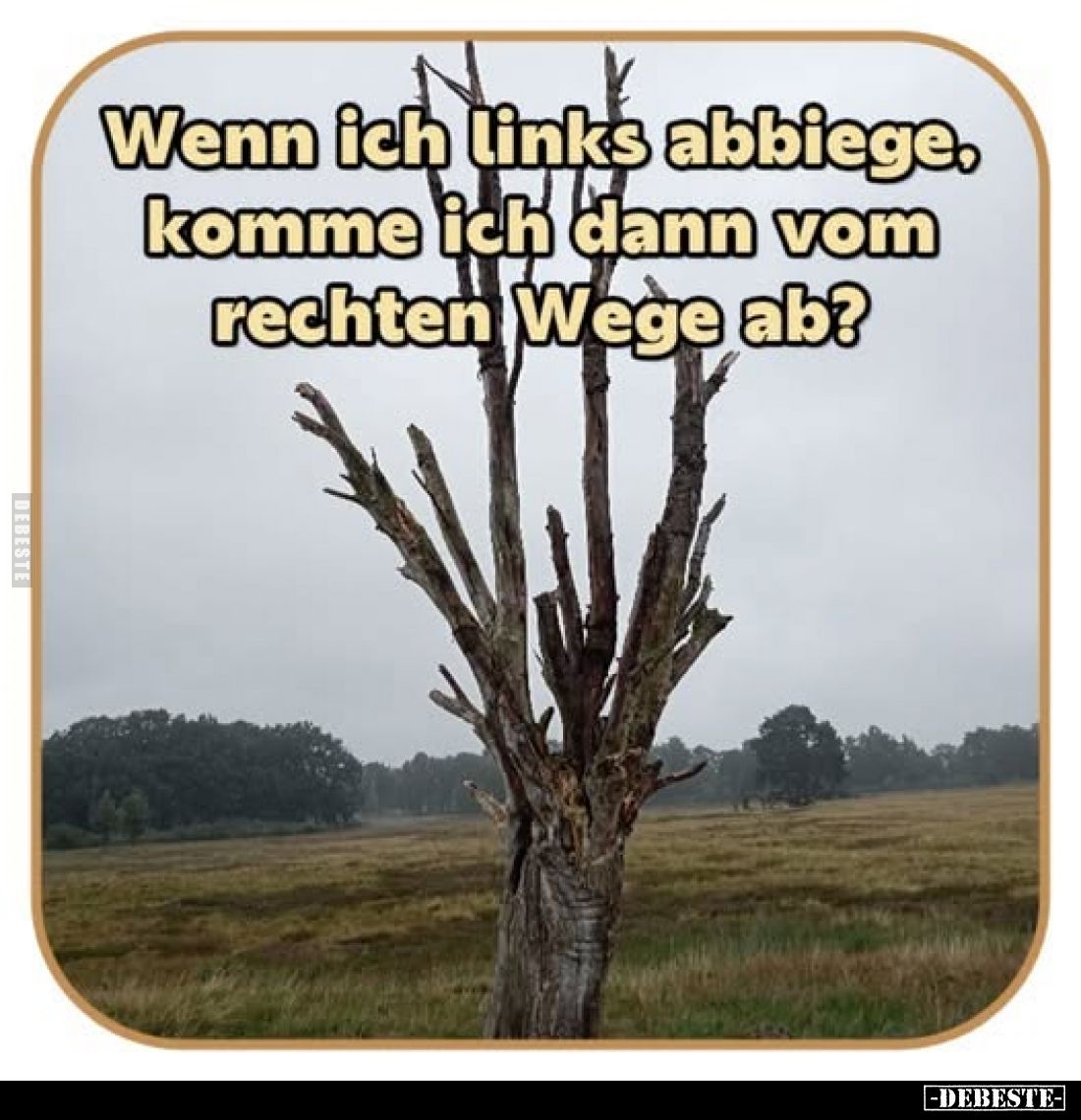 Wenn ich links abbiege,
komme ich dann vom rechten Wege ab?