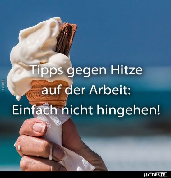 Tipps gegen Hitze auf der Arbeit.. - Lustige Bilder | DEBESTE.de