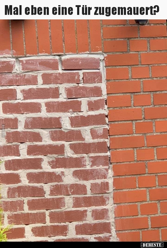 Mal eben eine Tür zugemauert?..