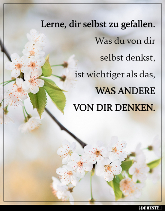 Lerne, dir selbst zu gefallen. Was du von dir selbst..