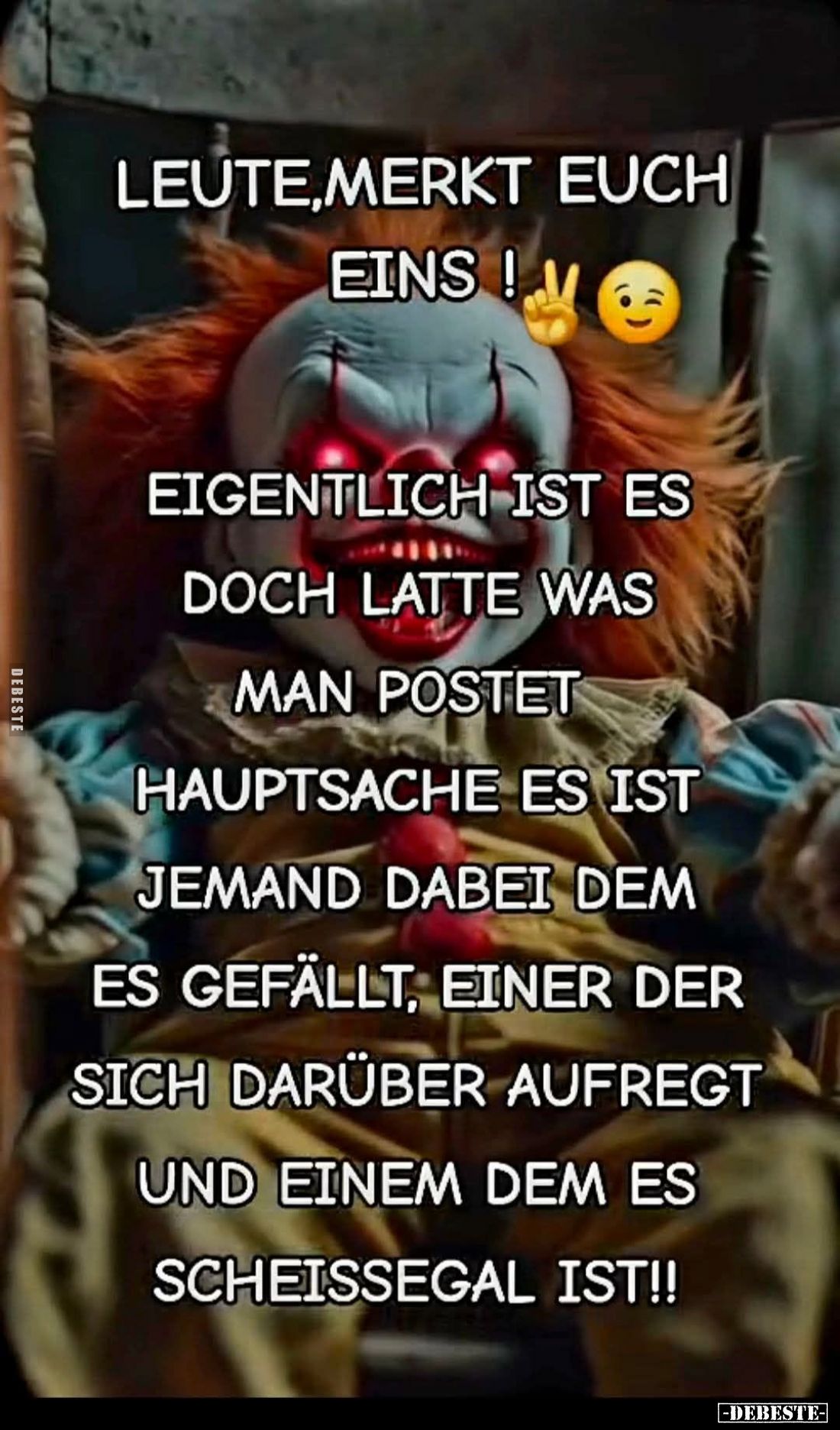 Leute, merkt euch eins! 
Eigentlich ist es doch Latte was man postet. Hauptsache es ist jemand dabei dem es gefällt, einer d...