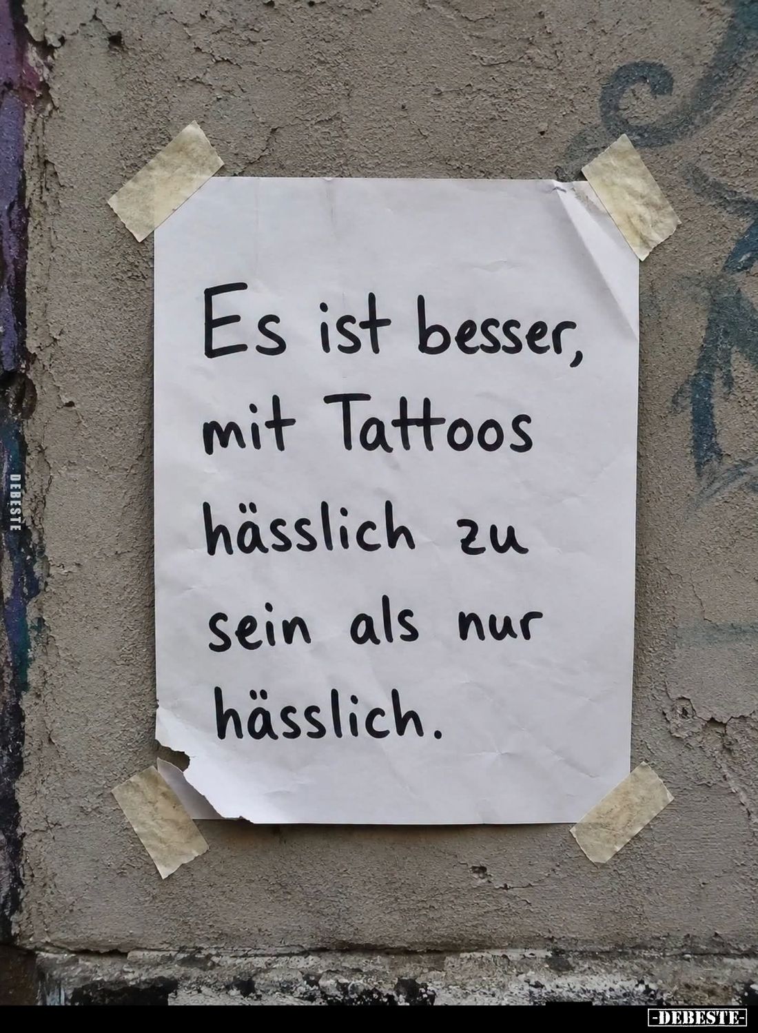 Es ist besser, mit Tattoos hässlich zu sein als nur hässlich.