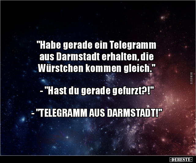 "Habe gerade ein Telegramm aus Darmstadt erhalten, die.." - Lustige Bilder | DEBESTE.de
