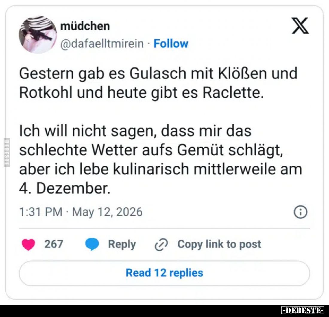 Gestern gab es Gulasch mit Klößen und Rotkohl und heute gibt es Raclette.
Ich will nicht sagen, dass mir das schlechte Wette...