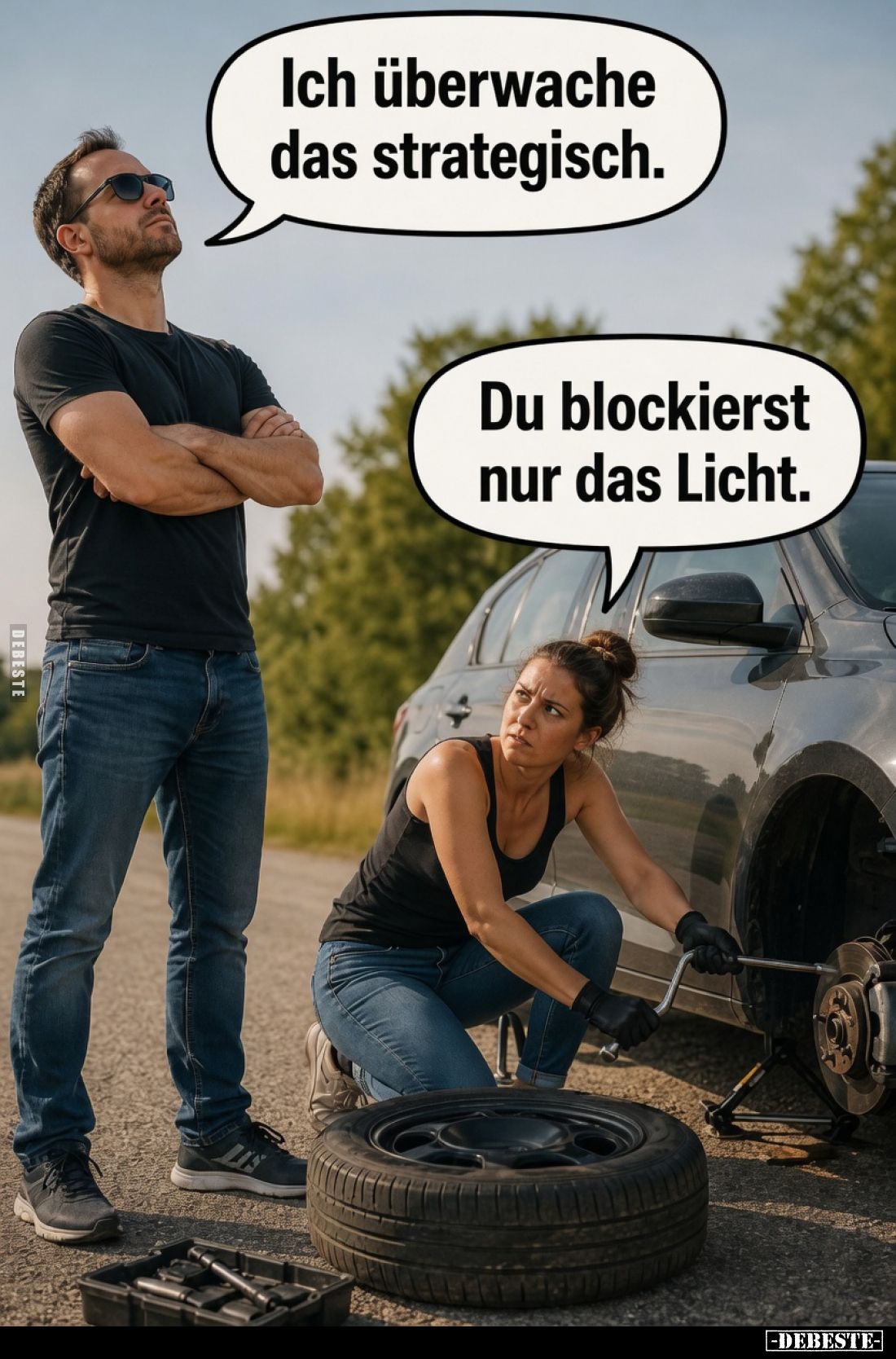 Ich überwache das strategisch.
Du blockierst nur das Licht.