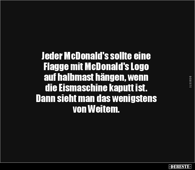 Jeder McDonald's sollte eine Flagge mit McDonald's Logo.. - Lustige Bilder | DEBESTE.de