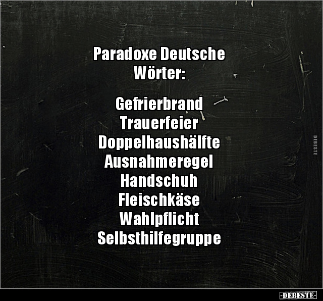 Paradoxe Deutsche Wörter: - Lustige Bilder | DEBESTE.de