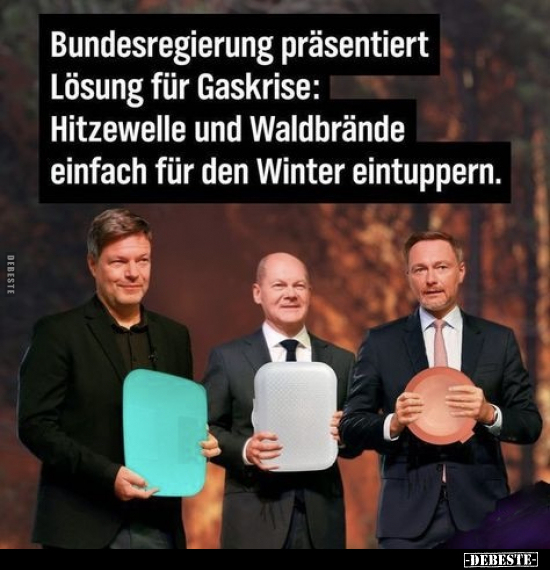 Bundesregierung präsentiert Lösung für Gaskrise.. - Lustige Bilder | DEBESTE.de