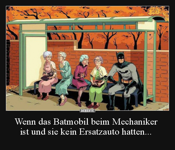 Wenn das Batmobil beim Mechaniker ist und sie kein.. - Lustige Bilder | DEBESTE.de