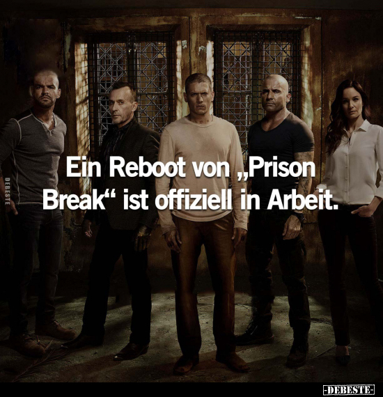 Ein Reboot von "Prison Break" ist offiziell in Arbeit.. - Lustige Bilder | DEBESTE.de