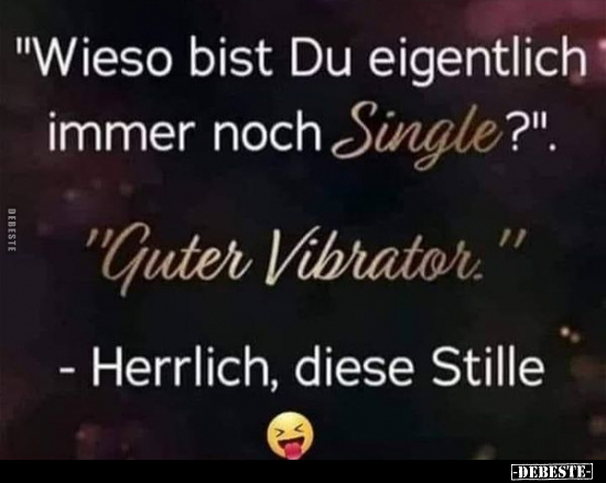 "Wieso bist Du eigentlich immer noch Single?".. - Lustige Bilder | DEBESTE.de