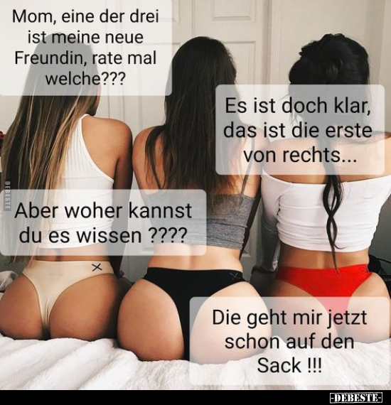 Mom, eine der drei ist meine neue Freundin, rate mal.. - Lustige Bilder | DEBESTE.de