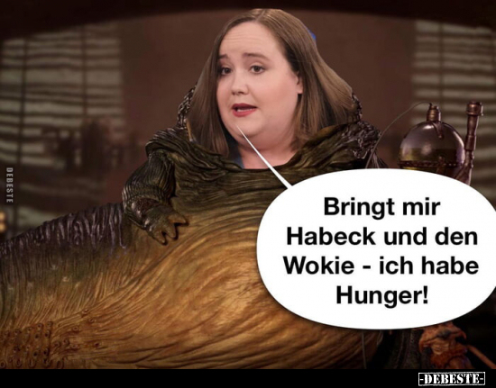 Bringt mir Habeck und den Wokie - ich habe Hunger!.. - Lustige Bilder | DEBESTE.de