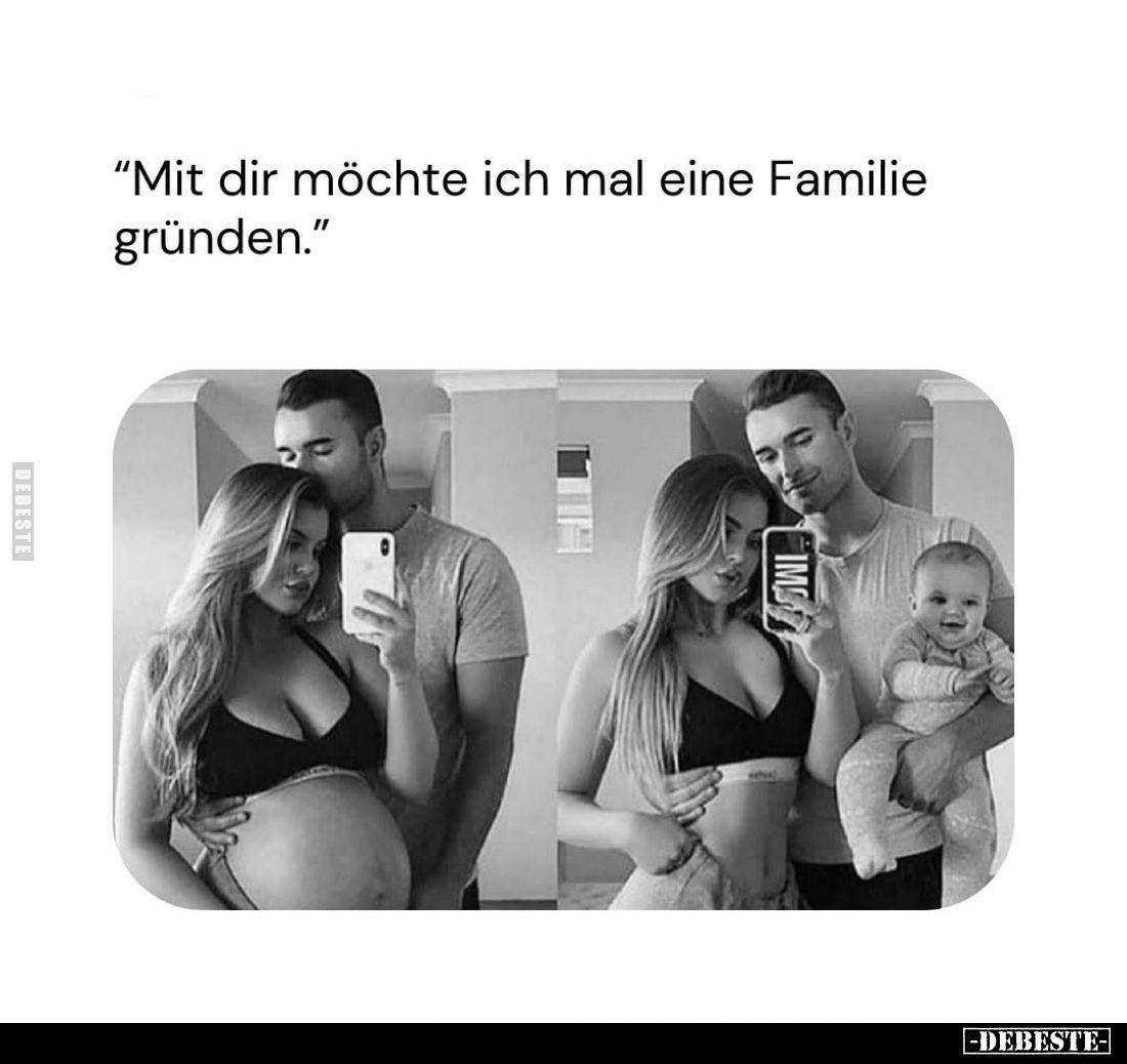 "Mit dir möchte ich mal eine Familie gründen."