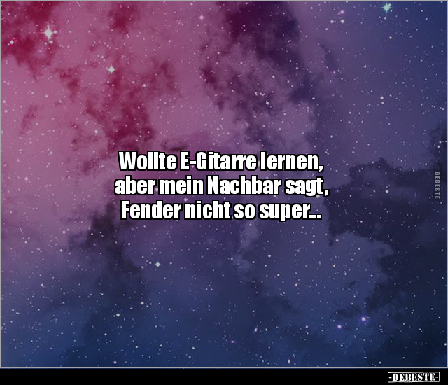 Wollte E-Gitarre lernen, aber mein Nachbar sagt, Fender.. - Lustige Bilder | DEBESTE.de