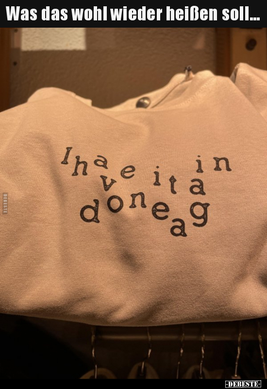 Was das wohl wieder heißen soll...