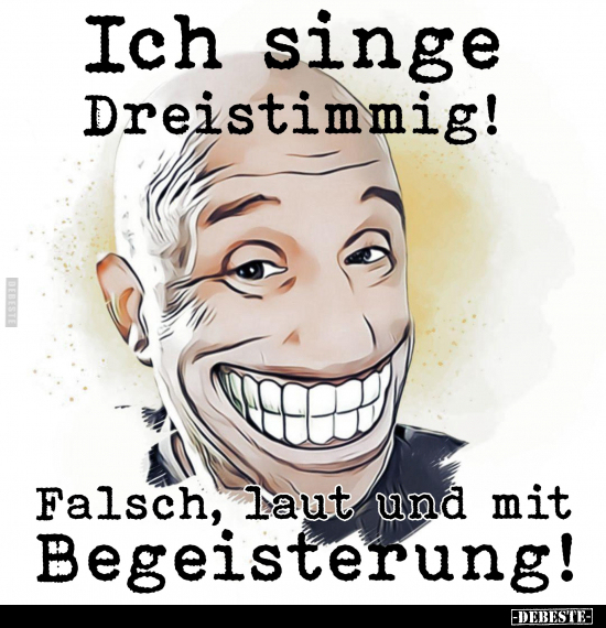Ich singe Dreistimmig!.. - Lustige Bilder | DEBESTE.de