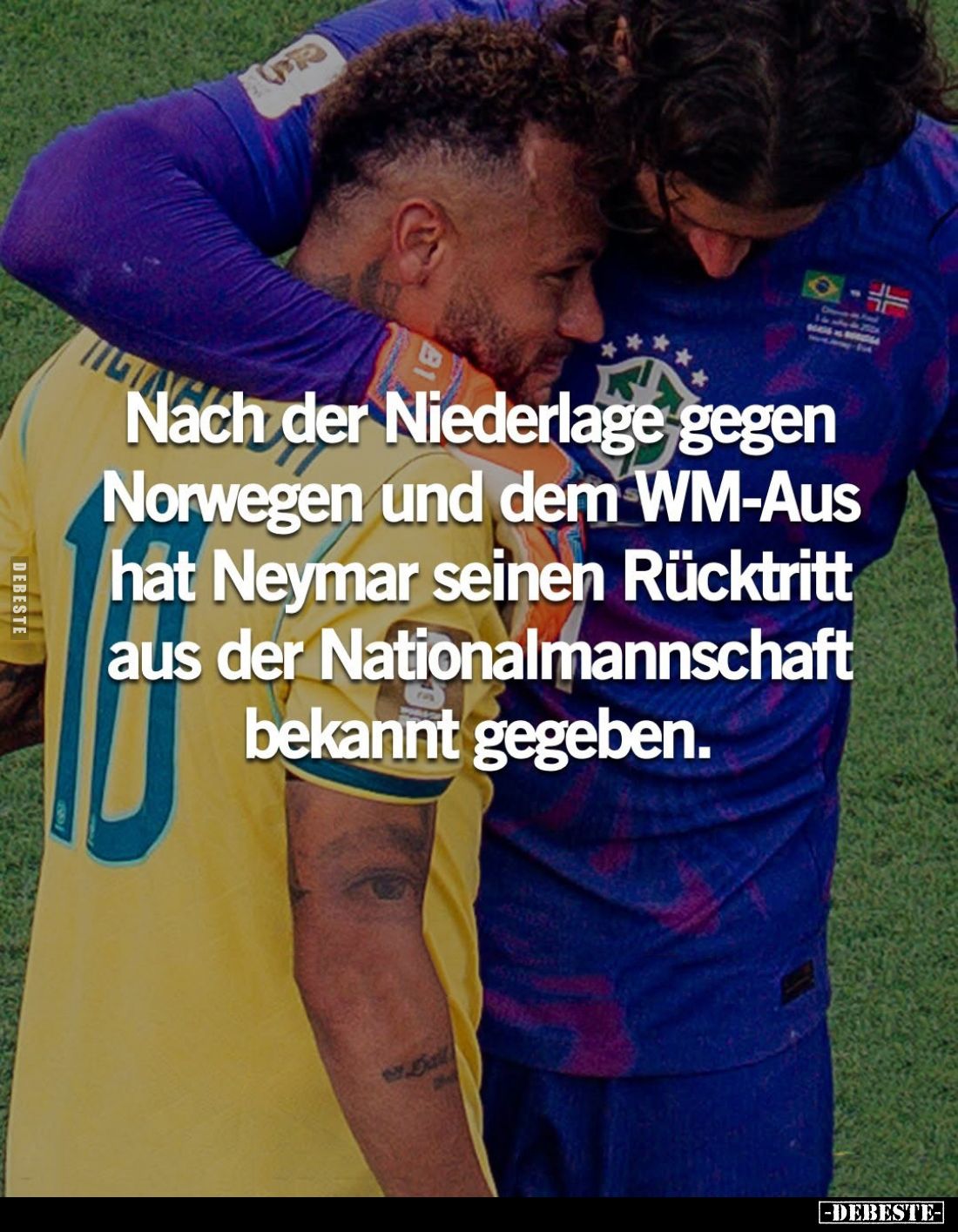 Nach der Niederlage gegen Norwegen und dem WM-Aus hat Neymar seinen Rücktritt aus der Nationalmannschaft bekannt gegeben.