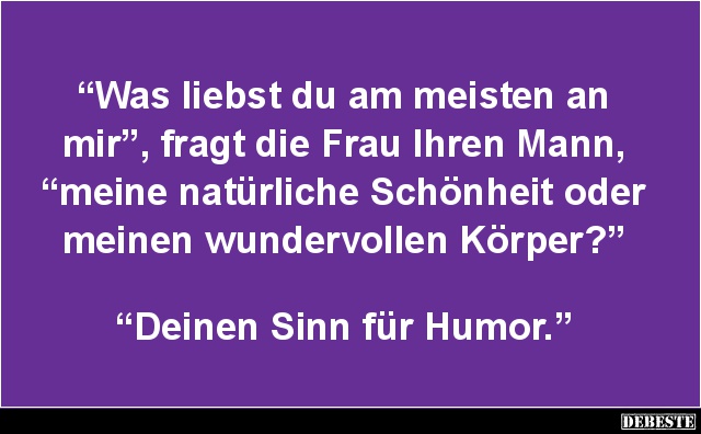 Was liebst du am meisten an mir.. - Lustige Bilder | DEBESTE.de