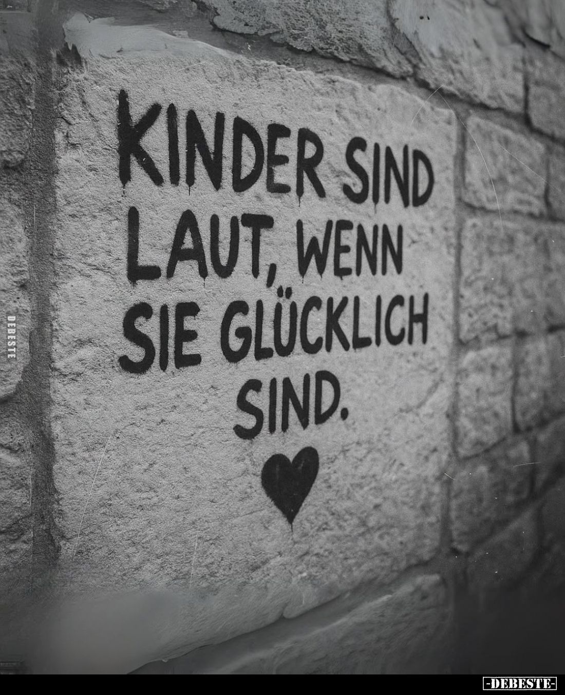 Kinder sind laut, wenn sie glücklich sind.