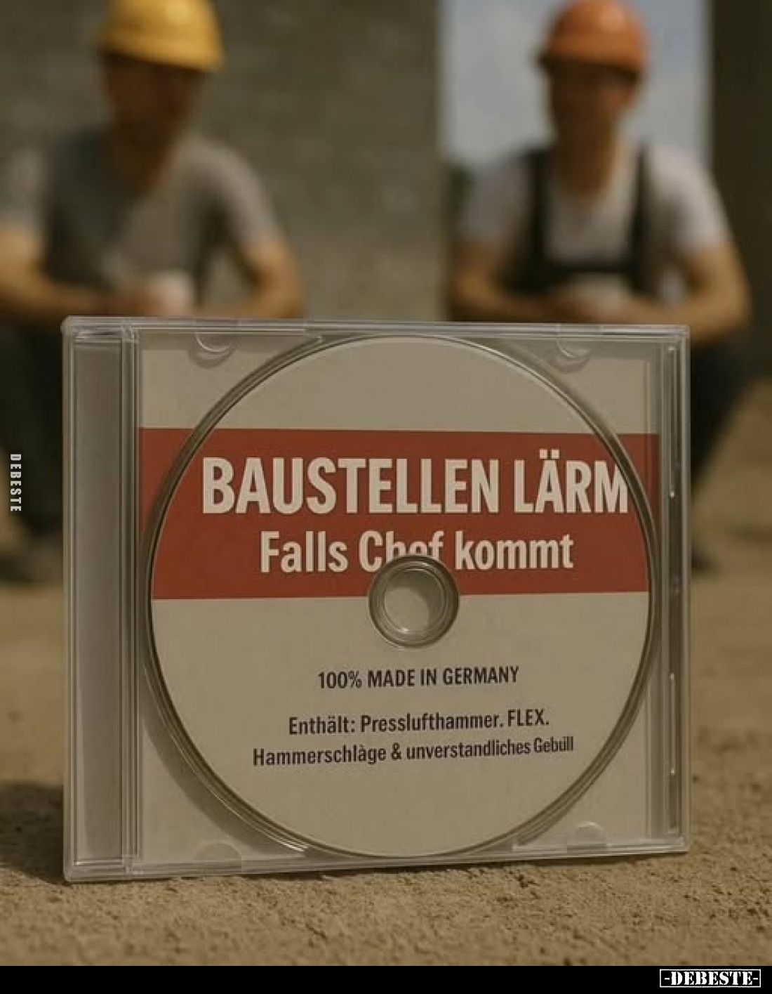 BAUSTELLEN LÄRM.
Falls Chef kommt.
100% MADE IN GERMANY.
Enthält: Presslufthammer. FLEX. Hammerschläge & unverstandlic...