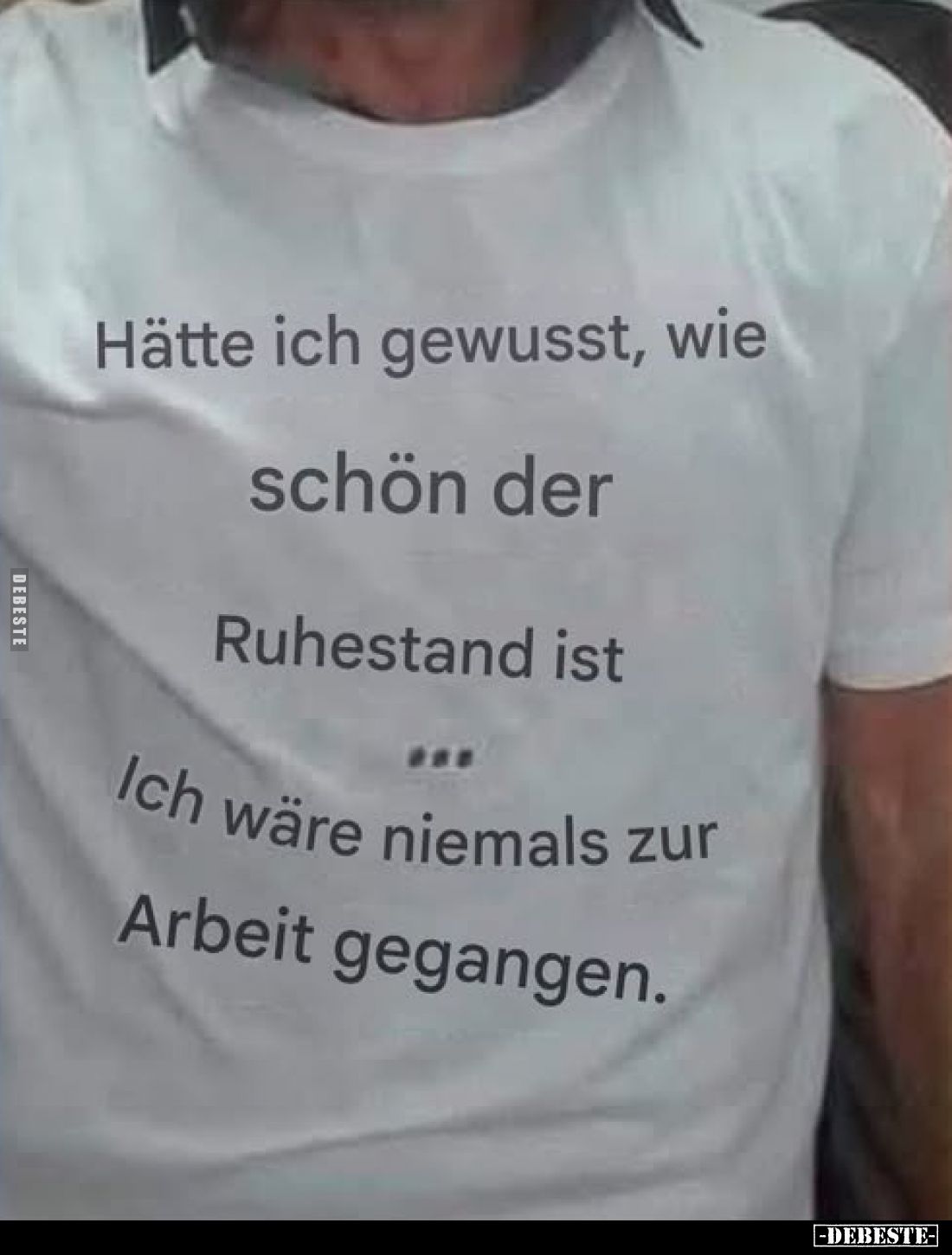 Hätte ich gewusst, wie schön der Ruhestand ist.. - Lustige Bilder | DEBESTE.de